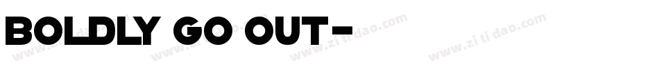 Boldly Go Out字体转换